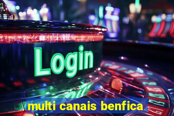 multi canais benfica